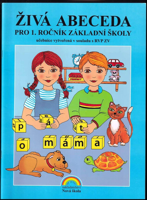 Živá abeceda : [pro 1. ročník základní školy : učebnice vytvořená v souladu s RVP ZV]