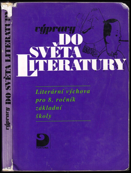 Literární výchova pro 8. ročník základní školy a pro odpovídající ročníky víceletých gymnázií : výpravy do světa literatury I - I