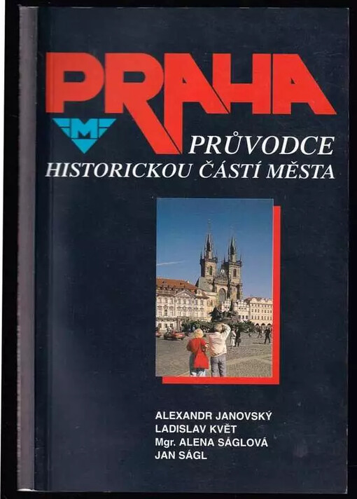 Praha : průvodce historickou částí města