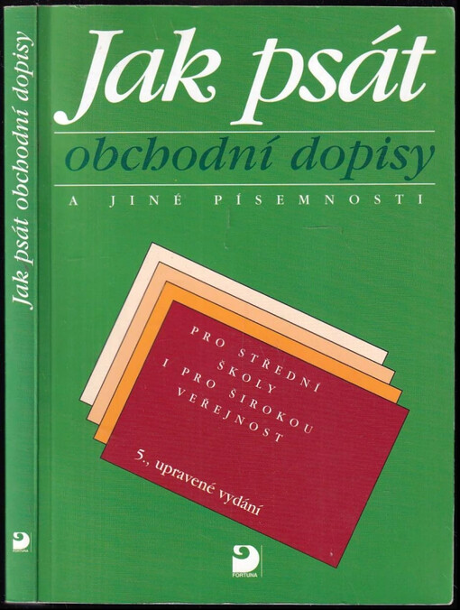 Jak psát obchodní dopisy a jiné písemnosti : pro střední školy i pro širokou veřejnost
