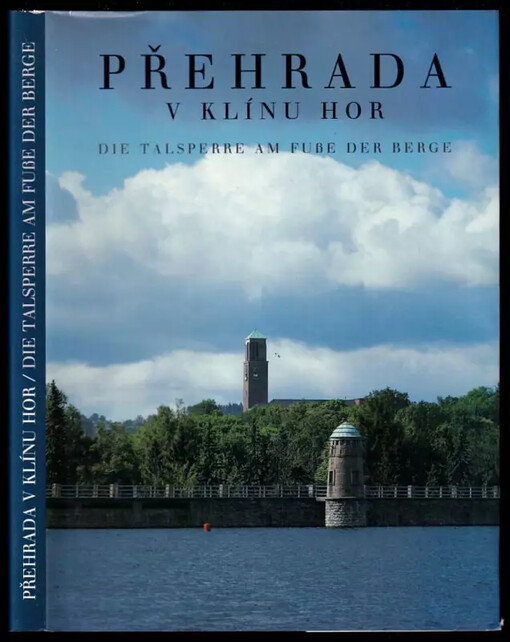 Přehrada v klínu hor : Die Talsperre am Fuße der Berge