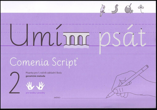 Umím psát 2 : Comenia Script : písanka pro 1. ročník základní školy : genetická metoda : pro leváky i praváky