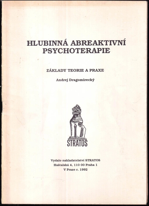 Hlubinná abreaktivní psychoterapie : základy teorie a praxe : studijní materiál pro kursy pořádané Společností aplikované filosofie