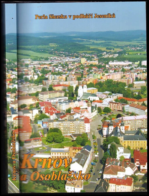 Krnov a Osoblažsko : perla Slezska v podhůří Jeseníků