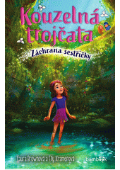 Kouzelná trojčata. Záchrana sestřičky  (odkaz v elektronickém katalogu)