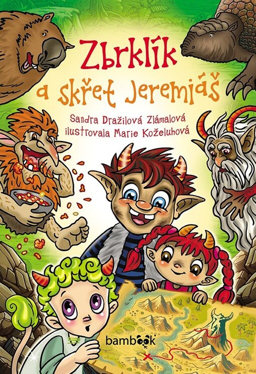 Zbrklík a skřet Jeremiáš / Sandra Dražilová Zlámalová ; ilustrovala Marie Koželuhová
