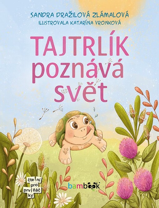 Tajtrlík poznává svět / Sandra Dražilová Zlámalová ; ilustrovala Katarína Vronková