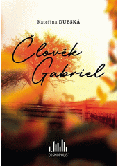 Člověk Gabriel  (odkaz v elektronickém katalogu)