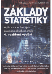 Základy statistiky : aplikace v technických a ekonomických oborech  (odkaz v elektronickém katalogu)