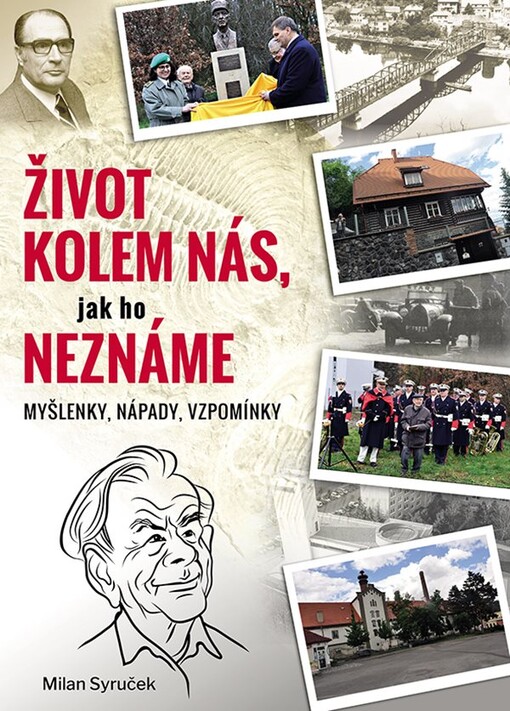 Život kolem nás, jak ho neznáme : myšlenky, nápady, vzpomínky