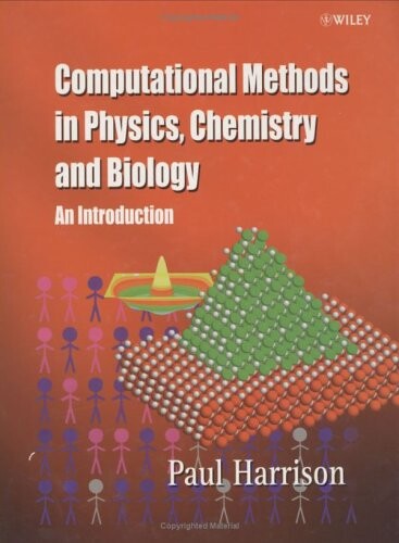 Computational methods in physics, chemistry and biology :an introduction