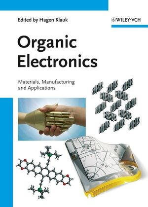 Organic electronics : materials, manufacturing and applications / edited by Hagen Klauk