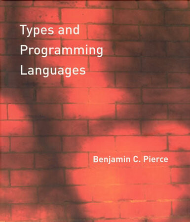 Types and programming languages / Benjamin C. Pierce