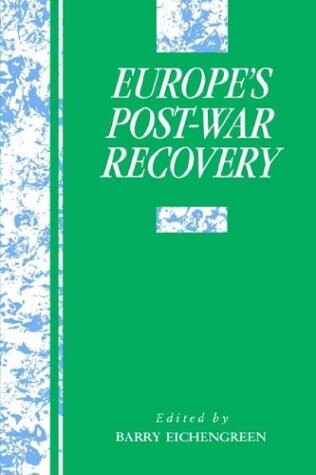 Europe's Postwar Recovery (Studies in Macroeconomic History)