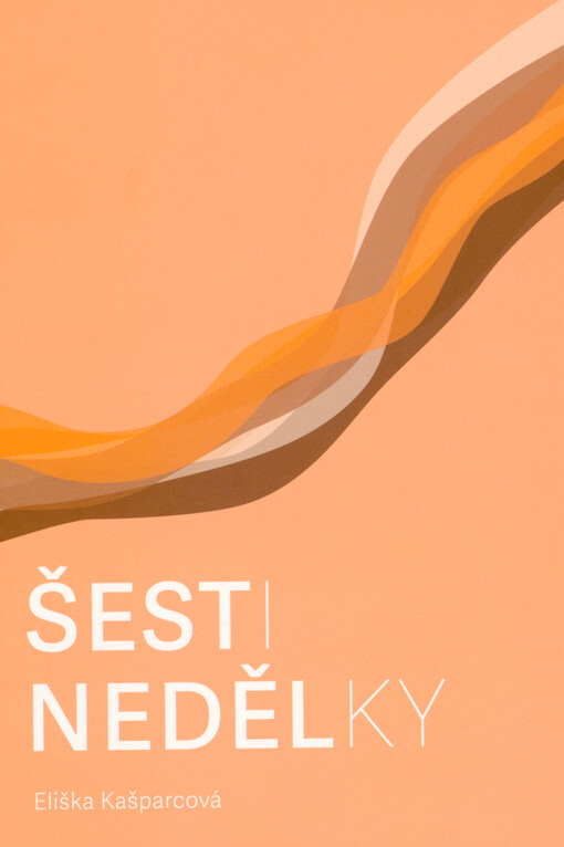 Šestinedělky / Eliška Kašparcová