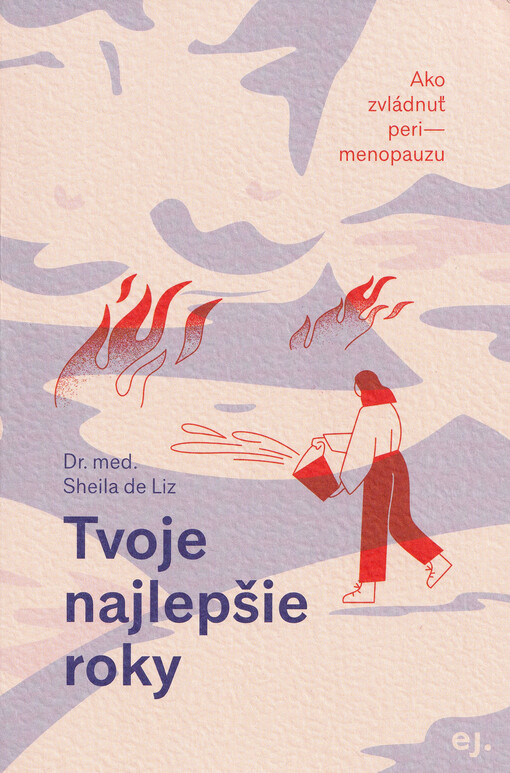 Tvoje najlepšie roky : ako zvládnuť peri-menopauzu