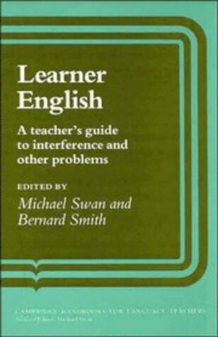 Learner English :a teacher's guide to interference and other problems