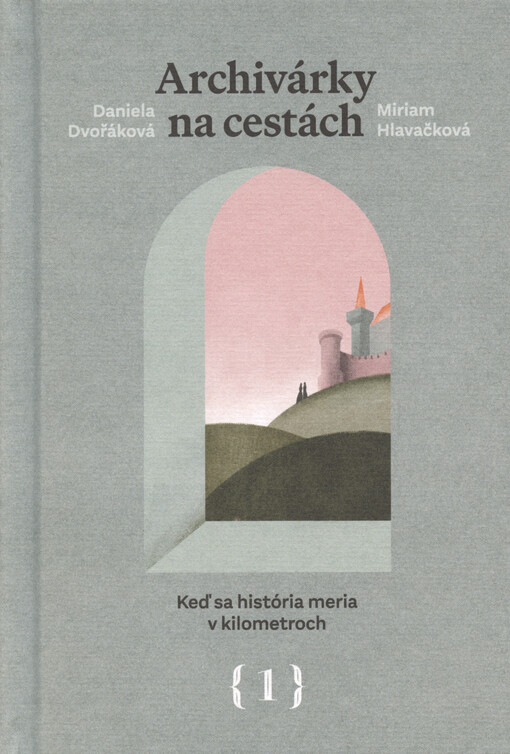 Archivárky na cestách. (1), Keď sa história meria v kilometroch