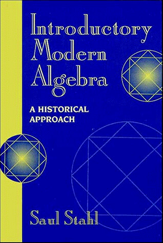 Introductory Modern Algebra: A Historical Approach
