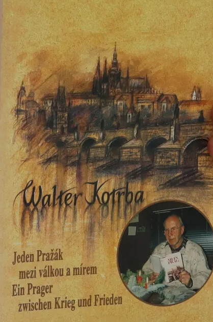 Jeden Pražák mezi válkou a mírem / Ein Prager zwischen Krieg und Frieden