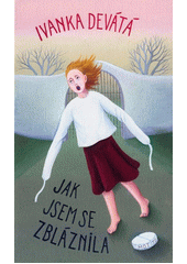 Jak jsem se zbláznila  (odkaz v elektronickém katalogu)