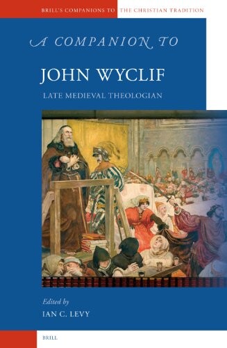 A companion to John Wyclif :late medieval theologian