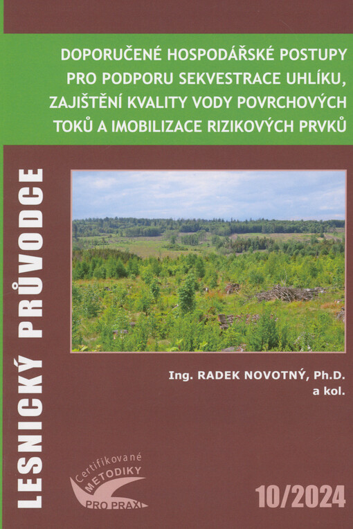 Doporučené hospodářské postupy pro podporu sekvestrace uhlíku, zajištění kvality vody povrchových toků a imobilizace rizikových prvků : certifikovaná metodika