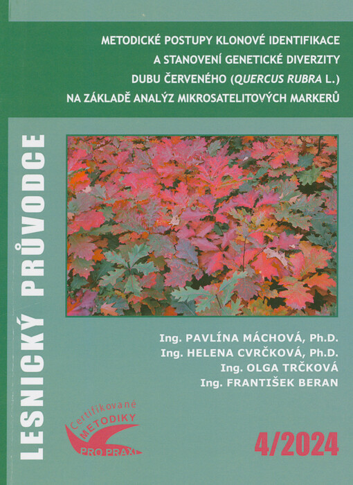 Metodické postupy klonové identifikace a stanovení genetické diverzity dubu červeného (Quercus rubra L.) na základě analýz mikrosatelitových markerů : certifikovaná metodika