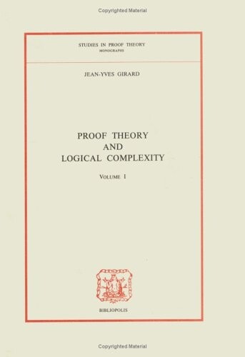 Proof Theory and Logical Complexity.Vol. I