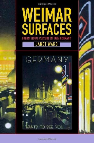 Weimar surfaces : urban visual culture in 1920s Germany