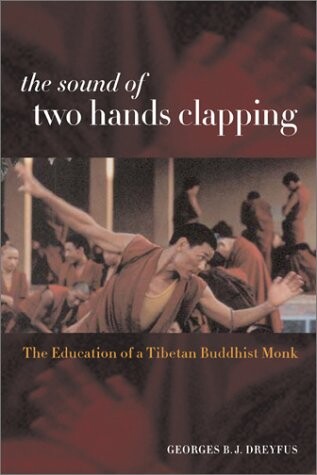 The Sound of Two Hands Clapping: The Education of a Tibetan Buddhist Monk (A Philip E. Lilienthal Book in Asian Studies)