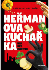 Heřmanova kuchařka : hrc, prc, hotovo!  (odkaz v elektronickém katalogu)