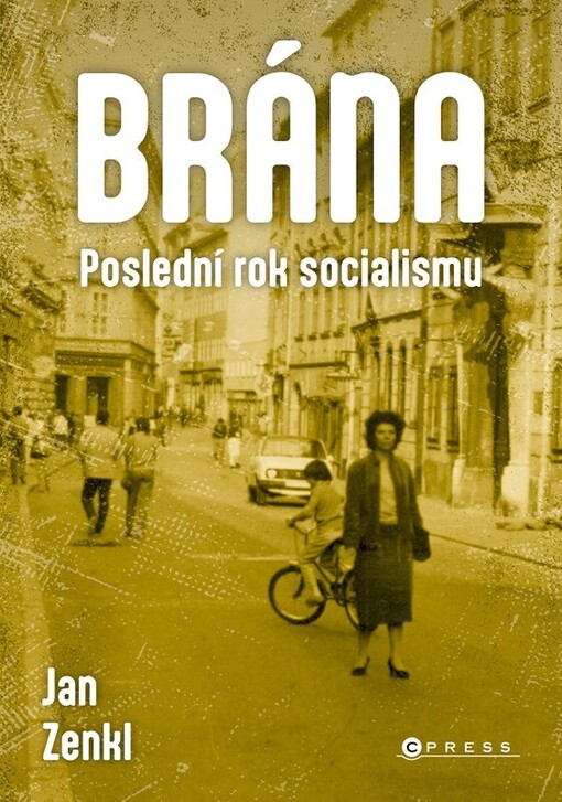 Brána : poslední rok socialismu