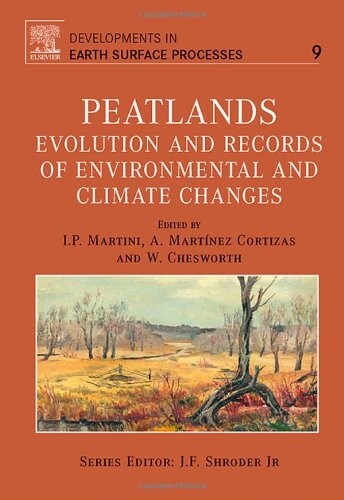 Peatlands, Volume 9: Evolution and Records of Environmental and Climate Changes (Developments in Earth Surface Processes)