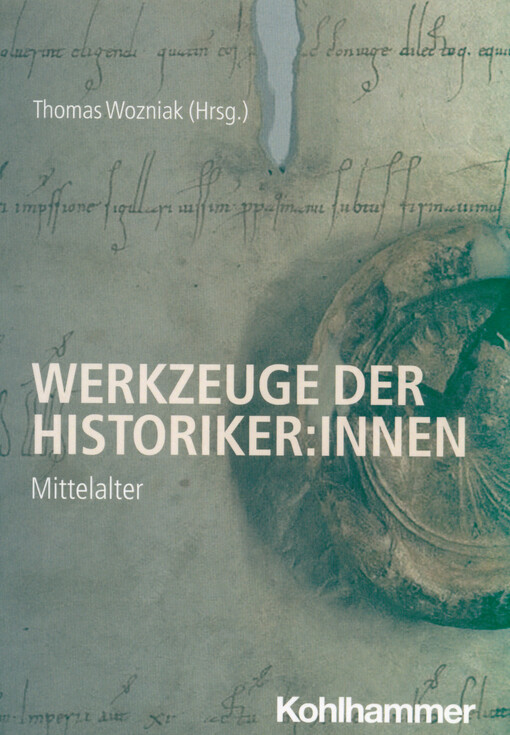 Werkzeuge der Historiker:innen : Mittelalter