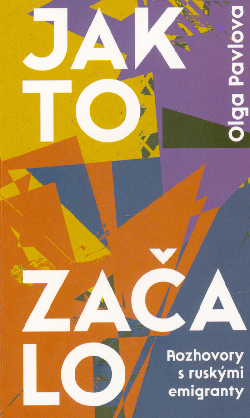 Jak to začalo : rozhovory s ruskými emigranty