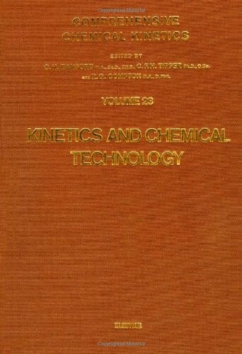 Comprehensive Chemical Kinetics: Kinetics and Chemical Technology