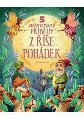 5minutové příběhy z říše pohádek  (odkaz v elektronickém katalogu)