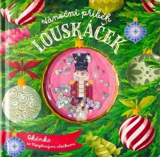 Vánoční příběh Louskáček : okénko se třpytivými vločkami / převyprávěla Janice Emmerson-Hicks ; ilustrace Ana Garcia