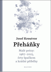 Přeháňky : malé prózy: 1967-2025, črty špačkem a krátké příběhy  (odkaz v elektronickém katalogu)