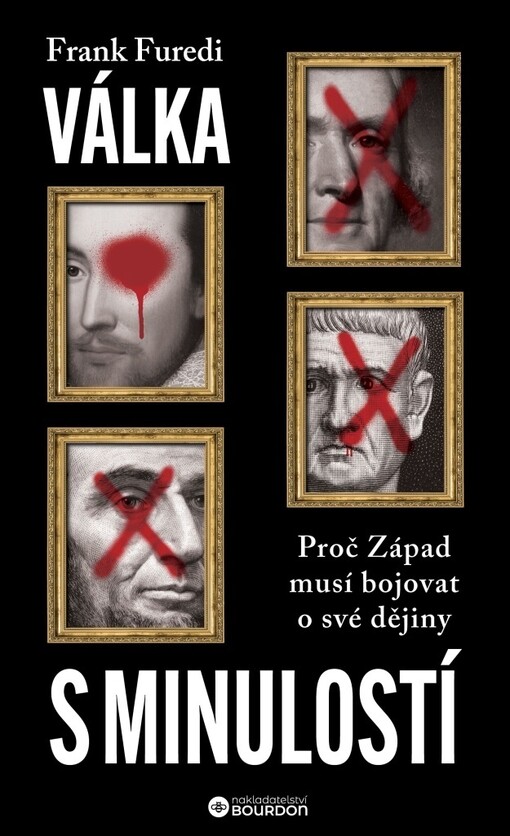 Válka s minulostí : proč západ musí bojovat o své dějiny
