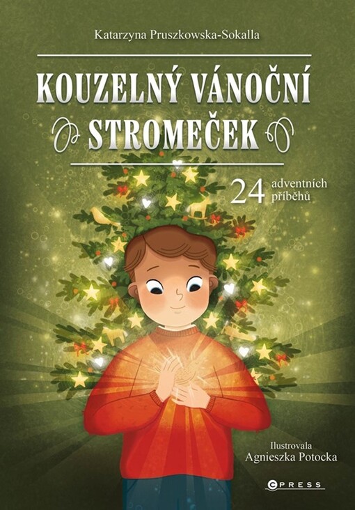 Kouzelný vánoční stromeček : 24 adventních příběhů / Katarzyna Pruszkowska-Sokalla ; ilustrovala Agnieszka Potocka ; přeložila Markéta Tardy Páralová