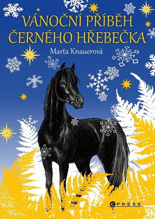Vánoční příběh černého hřebečka : farma U Zlatého kapradí / Marta Knauerová, Atila Vörös