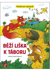 Běží liška k Táboru : říkadla pro nejmenší  (odkaz v elektronickém katalogu)