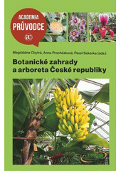 Botanické zahrady a arboreta České republiky  (odkaz v elektronickém katalogu)