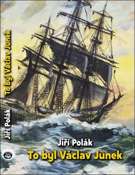 To byl Václav Junek : akademický malíř, grafik a ilustrátor, dobrodruh, cestovatel, tramp, romantik... člověk
