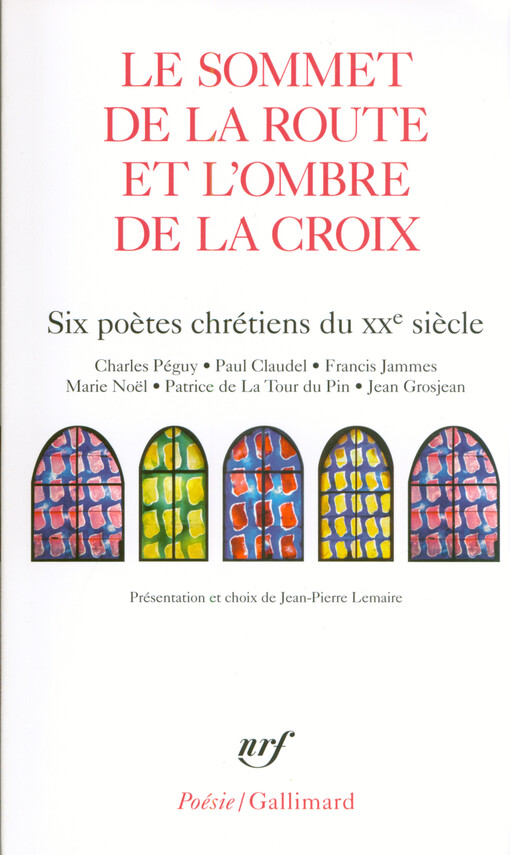 Le sommet de la route et l'ombre de la croix : six poètes chrétiens du XXe siècle