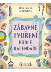Zábavné tvoření podle kalendáře  (odkaz v elektronickém katalogu)