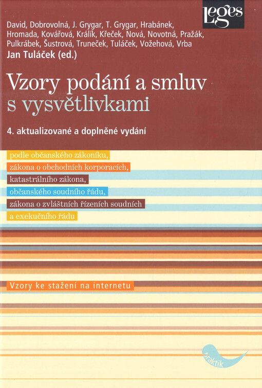Vzory podání a smluv s vysvětlivkami : podle občanského zákoníku, zákona o obchodních korporacích, katastrálního zákona, občanského soudního řádu, zákona o zvláštních řízeních soudních a exekučního řádu