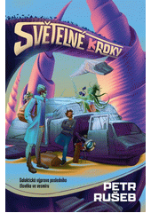 Světelné kroky : galaktická výprava posledního člověka ve vesmíru  (odkaz v elektronickém katalogu)